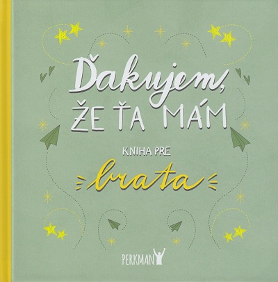 �akujem, �e �a m�m! Kniha pre brata