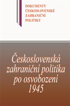 �eskoslovensk� zahrani�n� politika po osvobozen� 1945