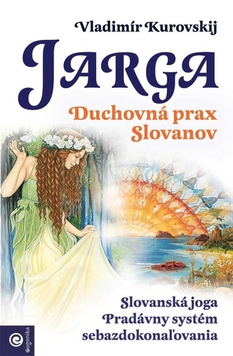 Jarga - Duchovn� prax Slovanov