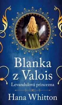 Blanka z Valois � Levandulov� princezna