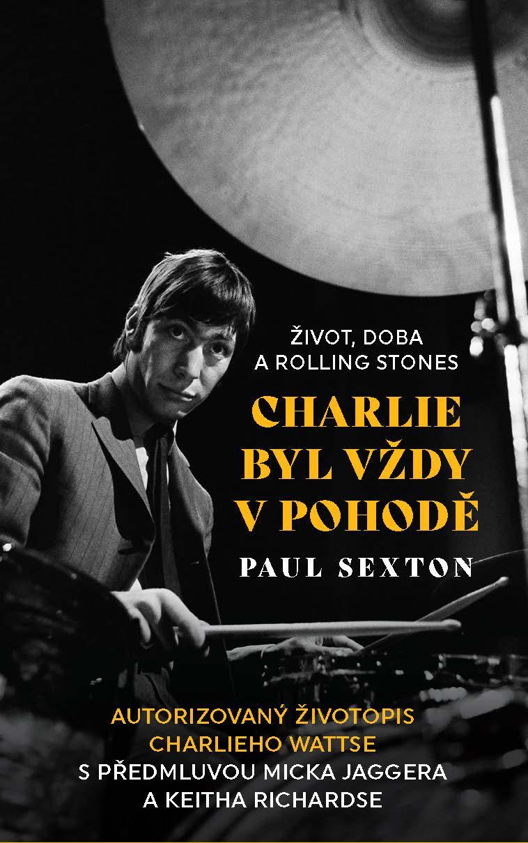 Charlie byl v�dy v pohod�: �ivot, doba a Rolling Stones