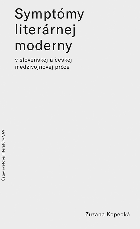 Sympt�my liter�rnej moderny v slovenskej a �eskej medzivojnovej pr�ze