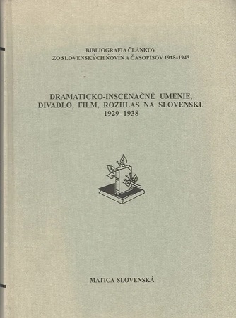 Dramaticko-inscena�n� umenie, divadlo, film, rozhlas na Slovensku 1929-1938