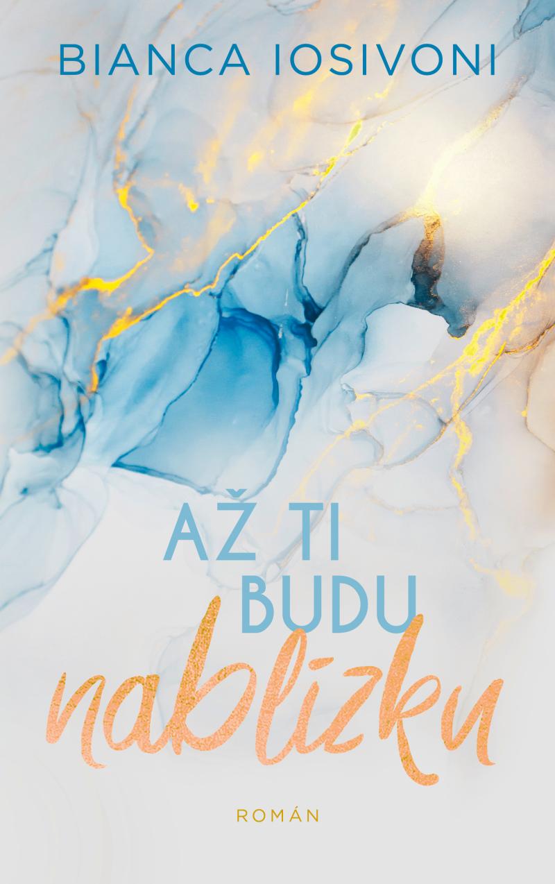 A� ti budu nabl�zku