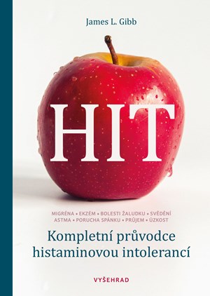HIT. Kompletn� pr�vodce histaminovou intoleranc�