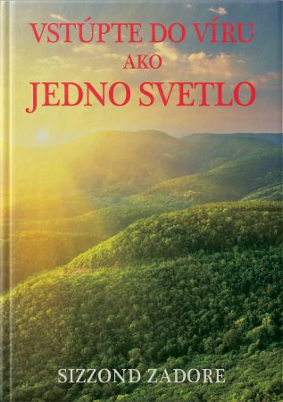 Vst�pte do v�ru ako jedno svetlo