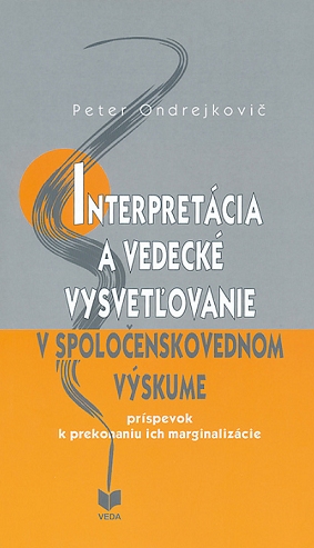 Interpret�cia a vedeck� vysvet�ovanie v spolo�enskovednom v�skume