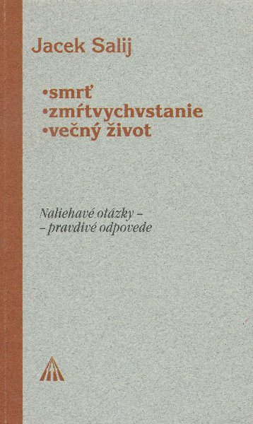 Smr�, Zm�tvychvstanie, Ve�n� �ivot