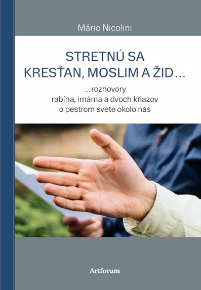 Stretn� sa kres�an, moslim a �id...