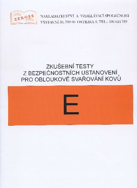 Zku�ebn� testy z bezpe�nostn�ch ustanoven� pro obloukov� sva�ov�n� kov� - E