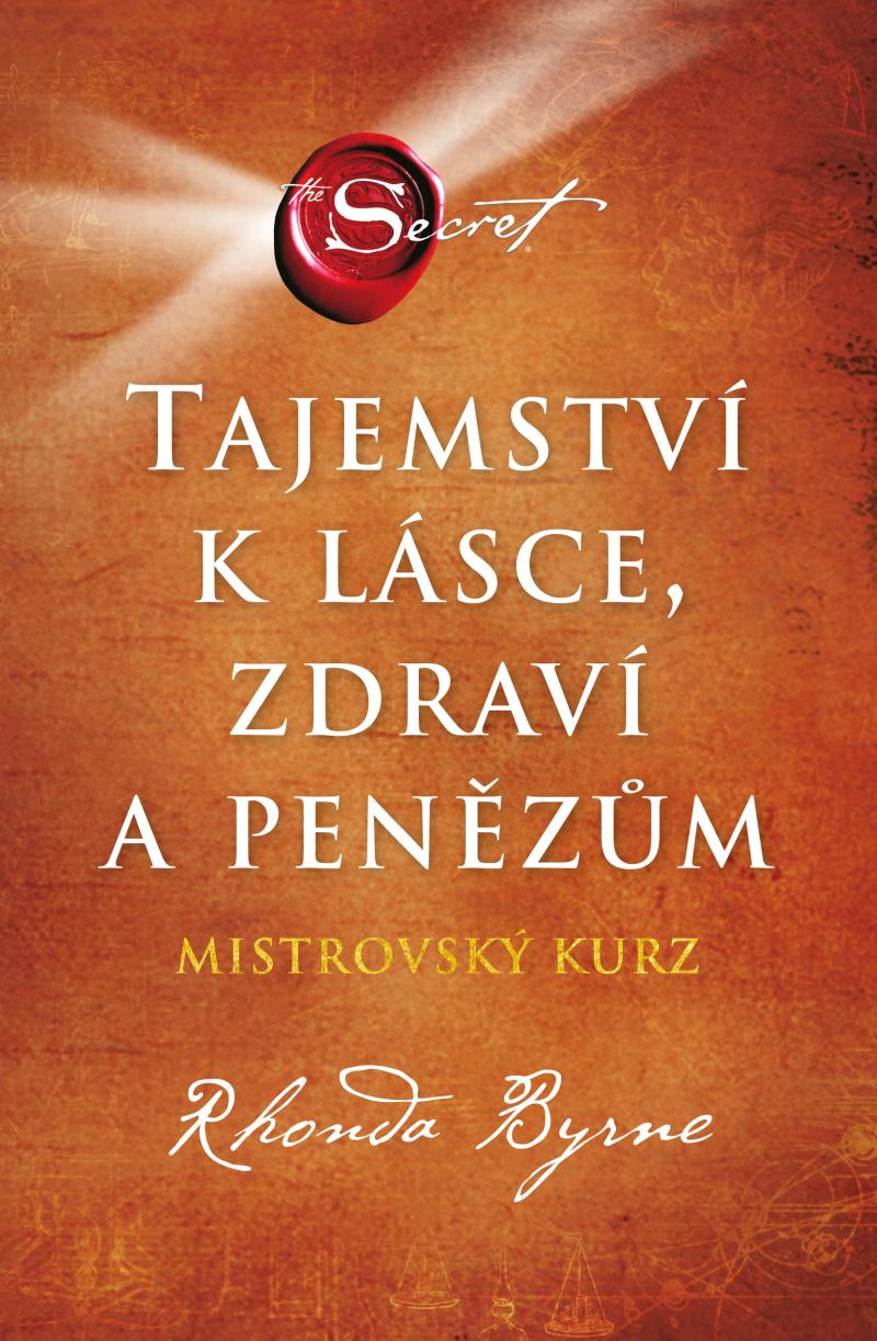 Tajemstv� k l�sce, zdrav� a pen�z�m