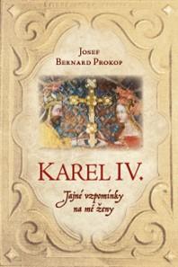 Karel IV. - Tajn� vzpom�nky na m� �eny
