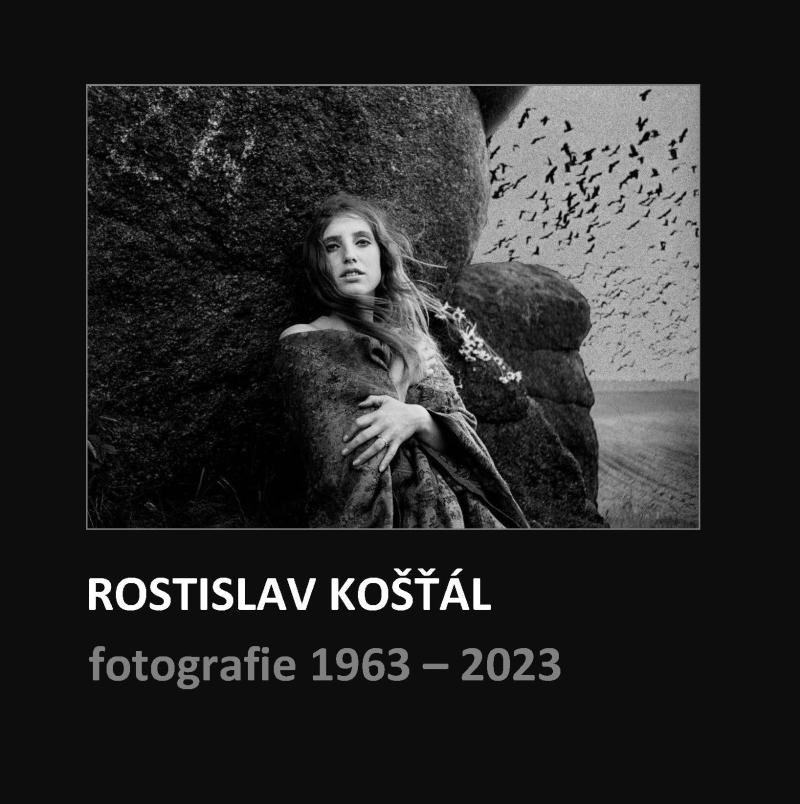Rostislav Ko���l: Fotografie 1963 � 2023