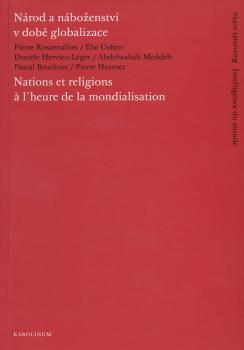 N�rod a n�bo�enstv� v dob� globalizace Nations et religions a l�heure de la mondialisation