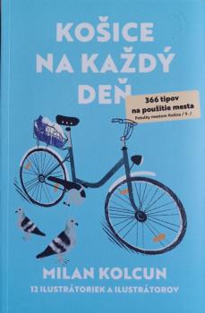 Ko�ice na ka�d� de� - 366 tipov na pou�itie mesta