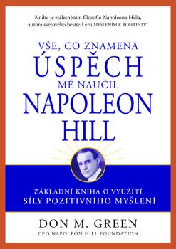 V�e, co znamen� �sp�ch, mn� nau�il Napoleon Hill