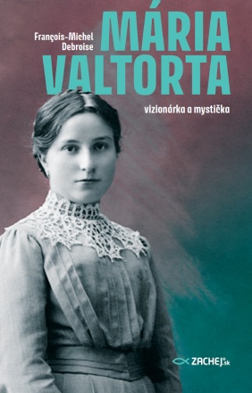 M�ria Valtorta: vizion�rka a mysti�ka