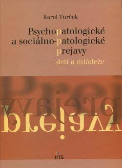 Psychopatologick� a soci�lno-patologick� prejavy det� a ml�de�e