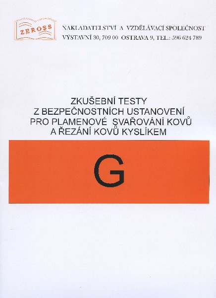 Zku�ebn� testy z bezpe�nostn�ch ustanoven� pro plamenov� sva�ov�n� kov� a �ez�n� kysl�kem - G