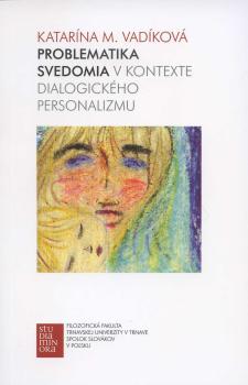 Problematika svedomia v kontexte dialogick�ho personalizmu