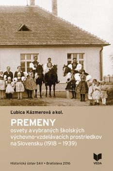 Premeny osvety a vybran�ch �kolsk�ch v�chovno-vzdel�vac�ch prostriedkov na Slovensku (1918-1939)