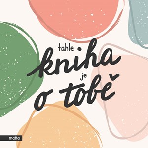 Tahle kniha je o tob�