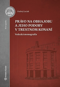 Pr�vo na obhajobu a jeho podoby v trest.