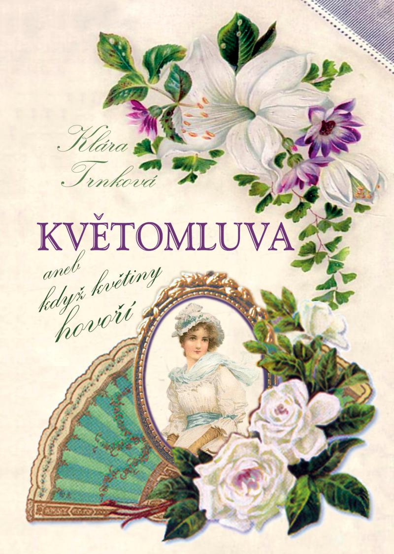 Kv�tomluva aneb kv�tinou �ekne� v�e