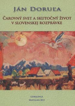 �arovn� svet a skuto�n� �ivot v slovenskej rozpr�vke