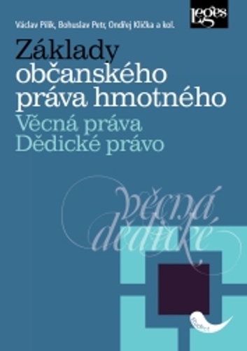 Z�klady ob�ansk�ho pr�va hmotn�ho. V�cn� pr�va. D�dick� pr�vo
