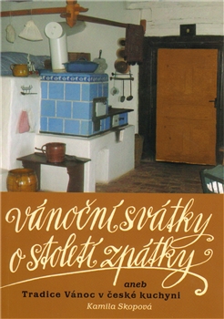 V�no�n� sv�tky o stolet� zp�tky aneb Tradice V�noc v �esk� kuchyni