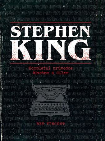 Stephen King - Kompletn� pr�vodce �ivotem a d�lem