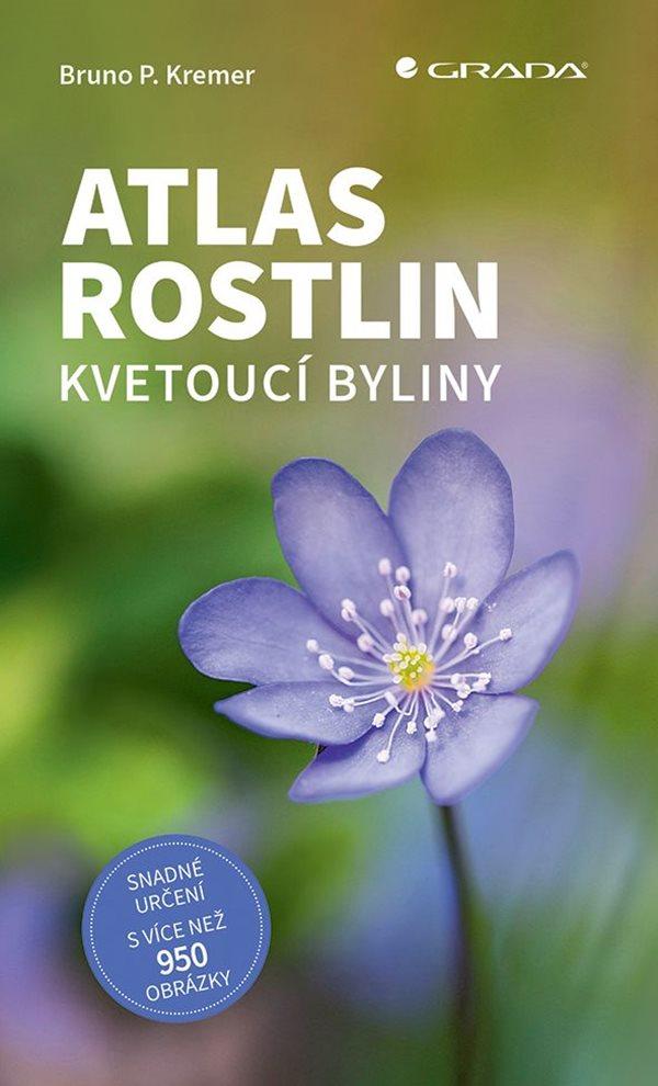 Atlas rostlin Kvetouc� byliny