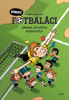 Fotbal�ci - Z�hada l�taj�c�ch rozhod��ch (komiks)