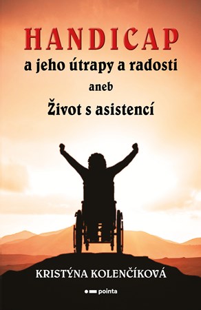 Handicap a jeho �trapy a radosti