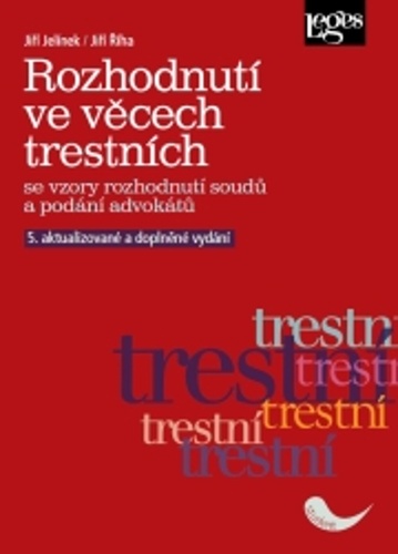 Rozhodnut� ve v�cech trestn�ch se vzory rozhodnut� soud� a pod�n� advok�t�