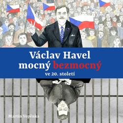 CD V�clav Havel mocn� bezmocn� ve 20.st.