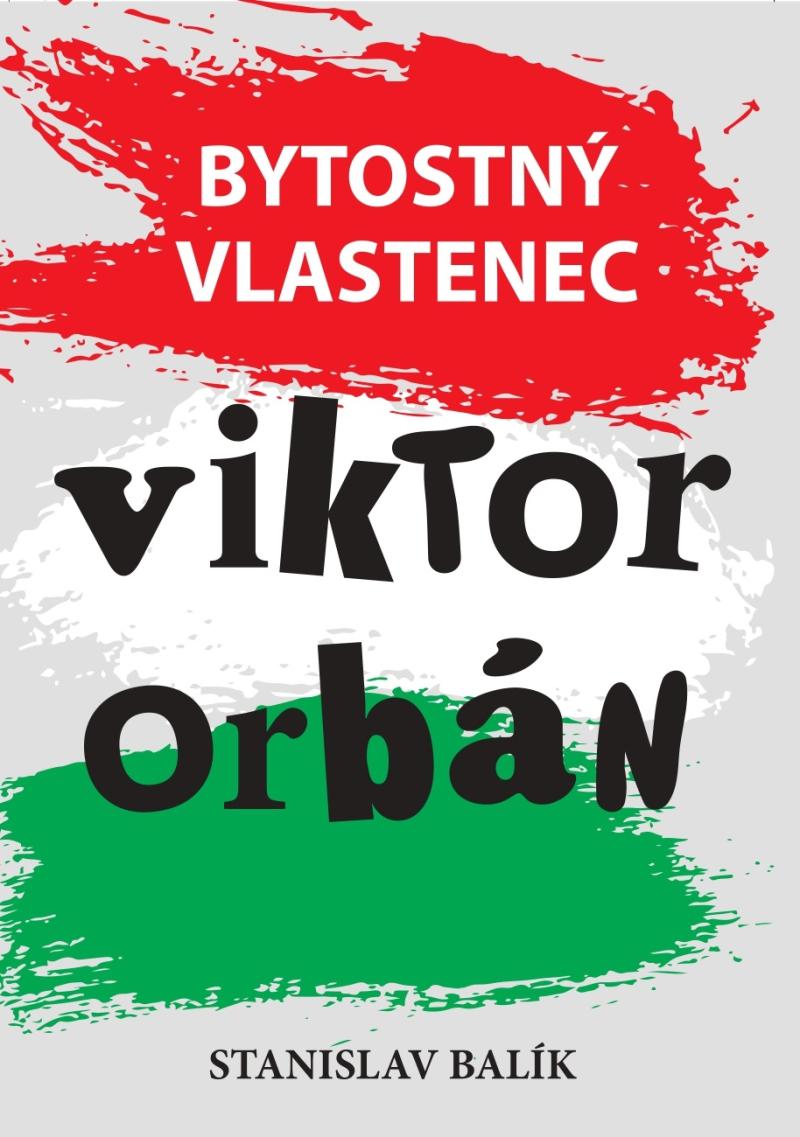 Bytostn� vlastenec Viktor Orb�n