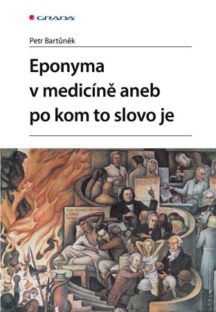 Eponyma v medic�n� aneb po kom to slovo