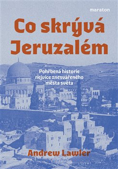 Co skr�v� Jeruzal�m