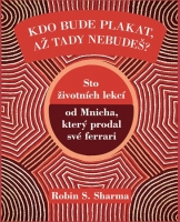 Kdo bude plakat, a� tady nebude�?