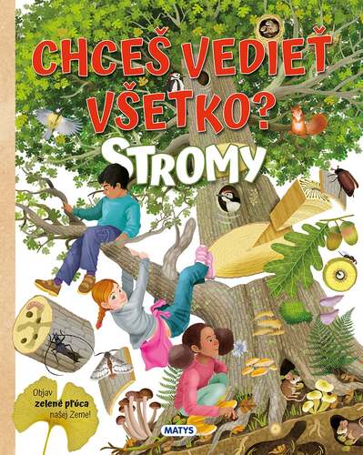 Chce� vedie� v�etko? Stromy