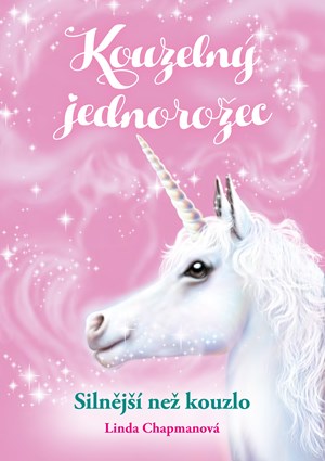 Kouzeln� jednoro�ec: Siln�j�� ne� kouzlo