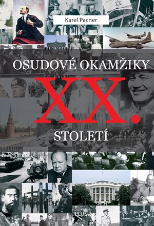 Osudov� okam�iky XX. stolet�