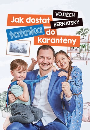 Vojt�ch Bernatsk�: Jak dostat tat�nka do karant�ny