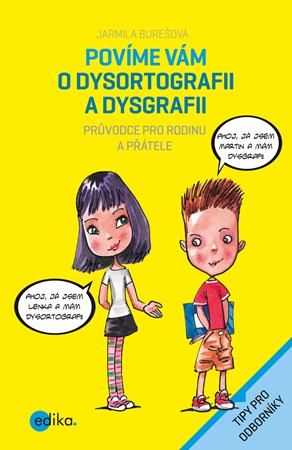 Pov�me v�m o dysortografii a dysgrafii
