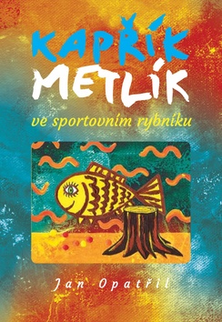 Kap��k Metl�k ve sportovn�m rybn�ku