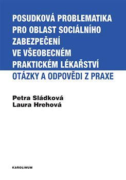 Posudkov� problematika pro oblast soci�ln�ho zabezpe�en� ve v�eobecn�m praktick�m l�ka�stv�
