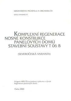 Komplexn� regenerace nosn� konstrukce panelov�ch dom� stavebn� soustavy T 06 B