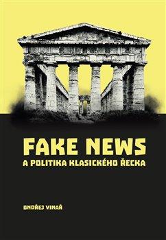 Fake news a politika klasick�ho �ecka